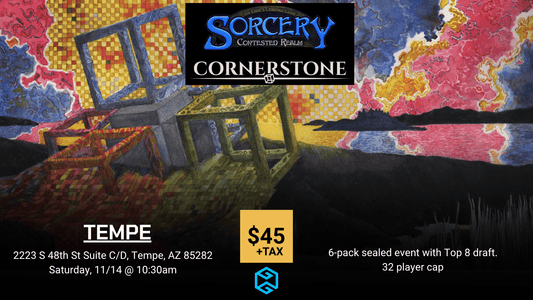 Tempe - 11/14 @ 10:30am - Sorcery Cornerstone Championship