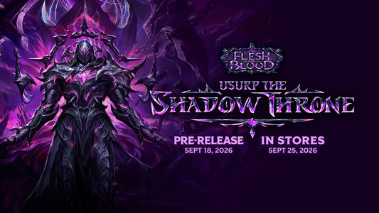 Tempe - 9/19 @ 11:30am - Flesh and Blood Usurp the Shadow Throne Prerelease